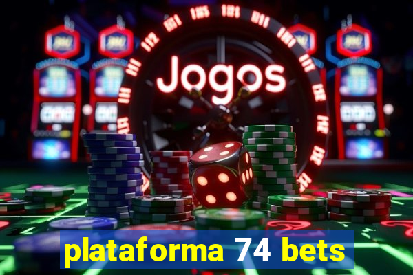 plataforma 74 bets